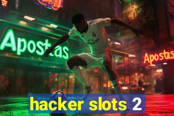 hacker slots 2